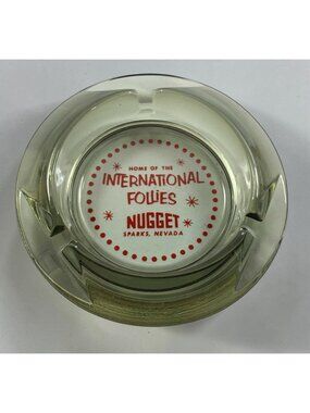 Vintage Nugget Casino Glass Ashtray International Follies Sparks Nevada